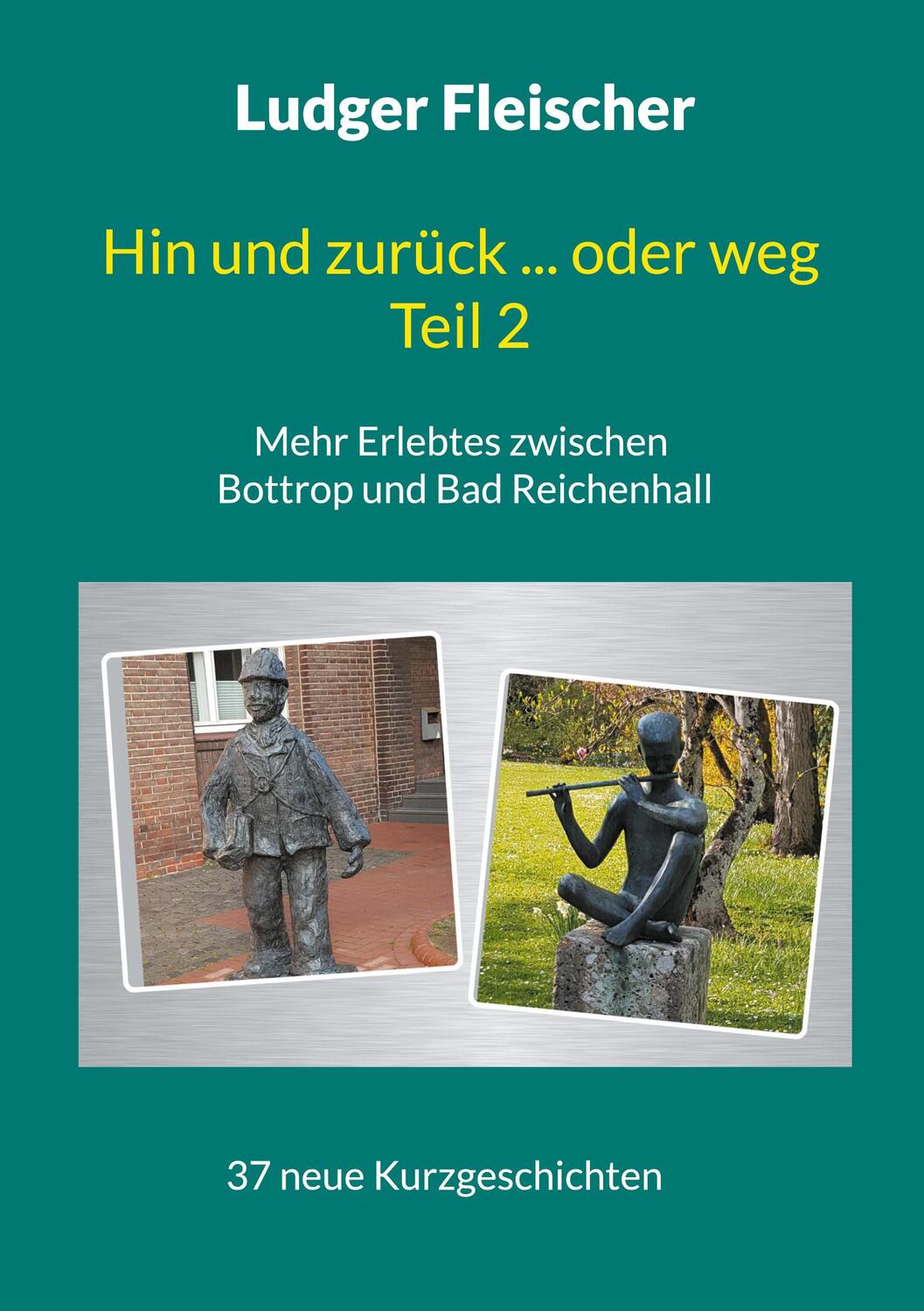 Cover: 9783758372629 | Hin und zurück ... oder weg Teil 2 | Ludger Fleischer | Taschenbuch