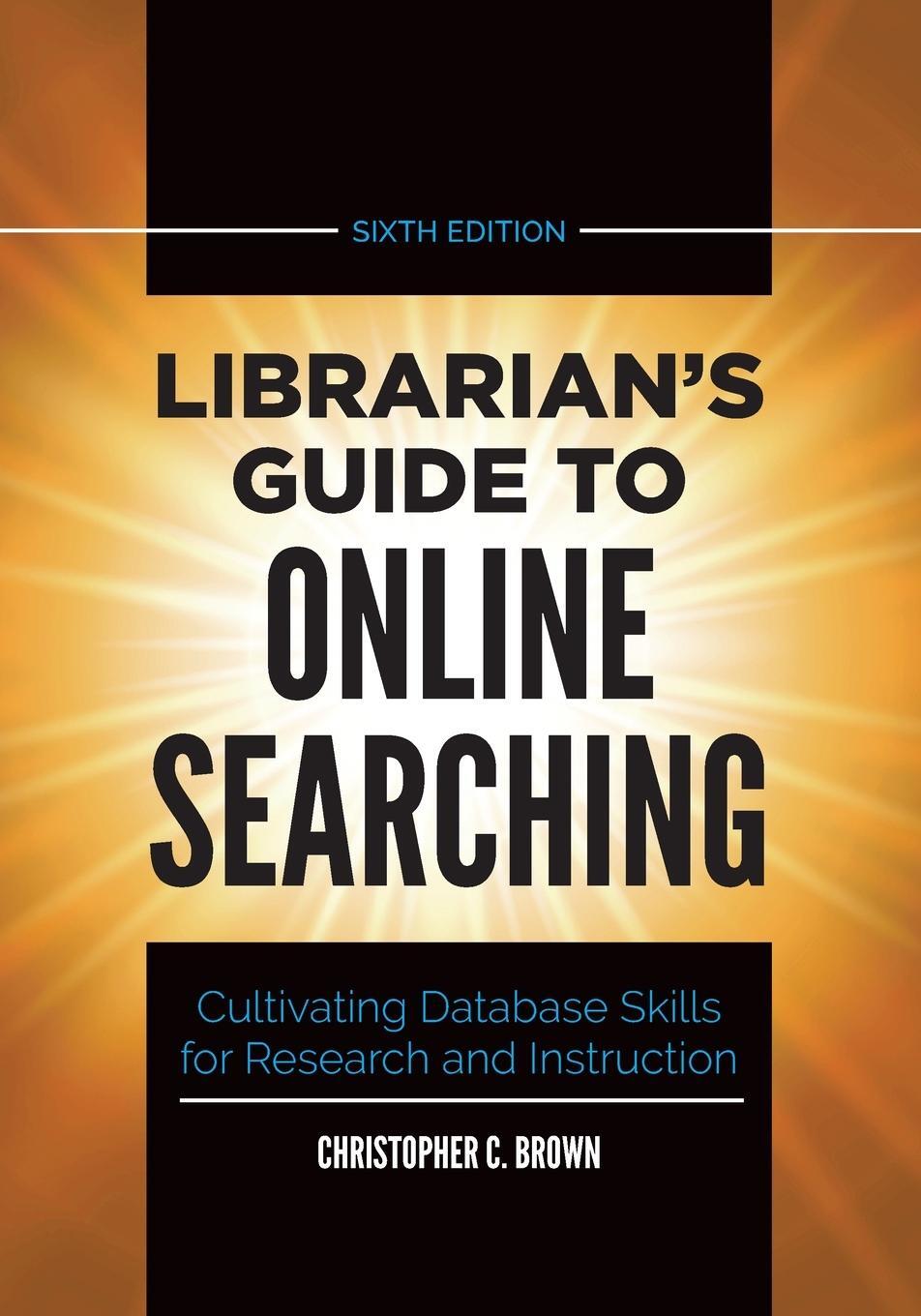 Cover: 9781440878237 | Librarian's Guide to Online Searching | Christopher Brown | Buch