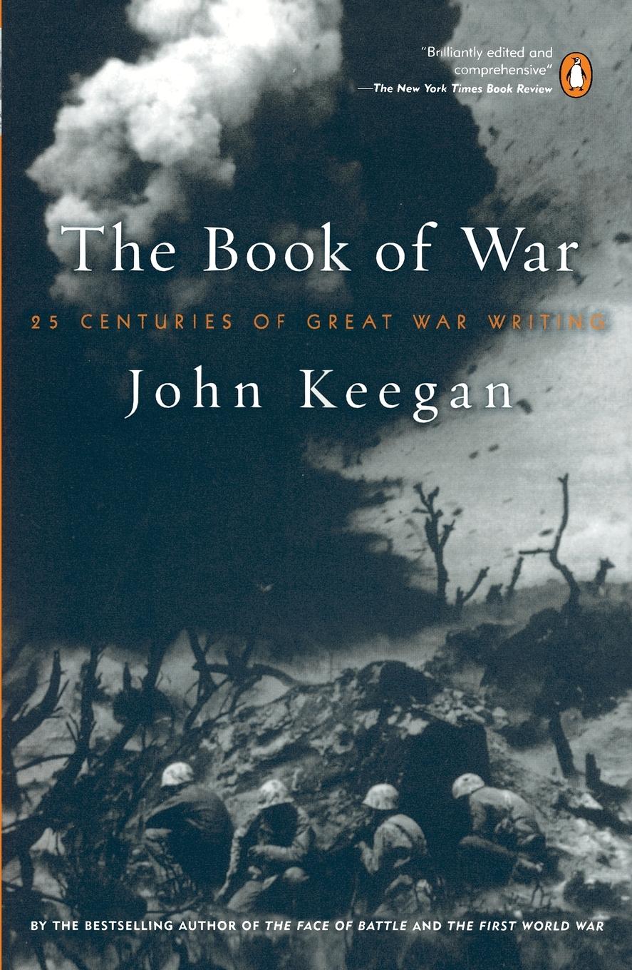 Cover: 9780140296556 | The Book of War | 25 Centuries of Great War Writing | John Keegan