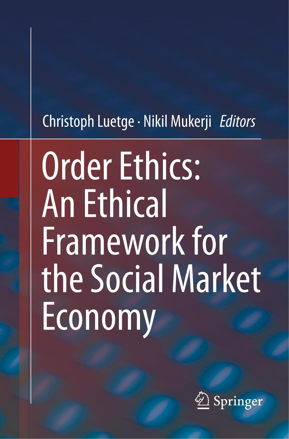 Cover: 9783319814391 | Order Ethics: An Ethical Framework for the Social Market Economy | XIV