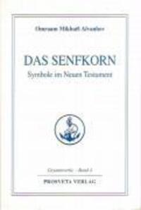 Cover: 9783895150890 | Das Senfkorn | Symbole im Neuen Testament. Gesamtwerke | Aivanhov