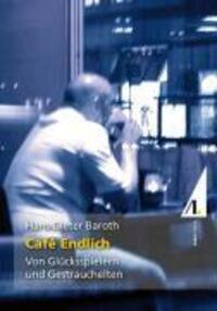 Cover: 9783938834404 | Cafe Endlich | Von Glücksspielern und Gestrauchelten | Baroth | Buch