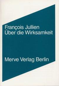Cover: 9783883961569 | Über die Wirksamkeit | Francois Jullien | Taschenbuch | Deutsch | 1999