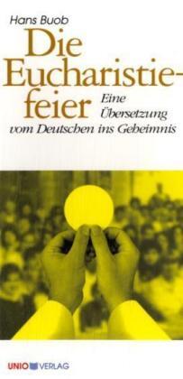 Cover: 9783935189095 | Die Eucharistiefeier | Eine Übersetzung vom Deutschen ins Geheimnis