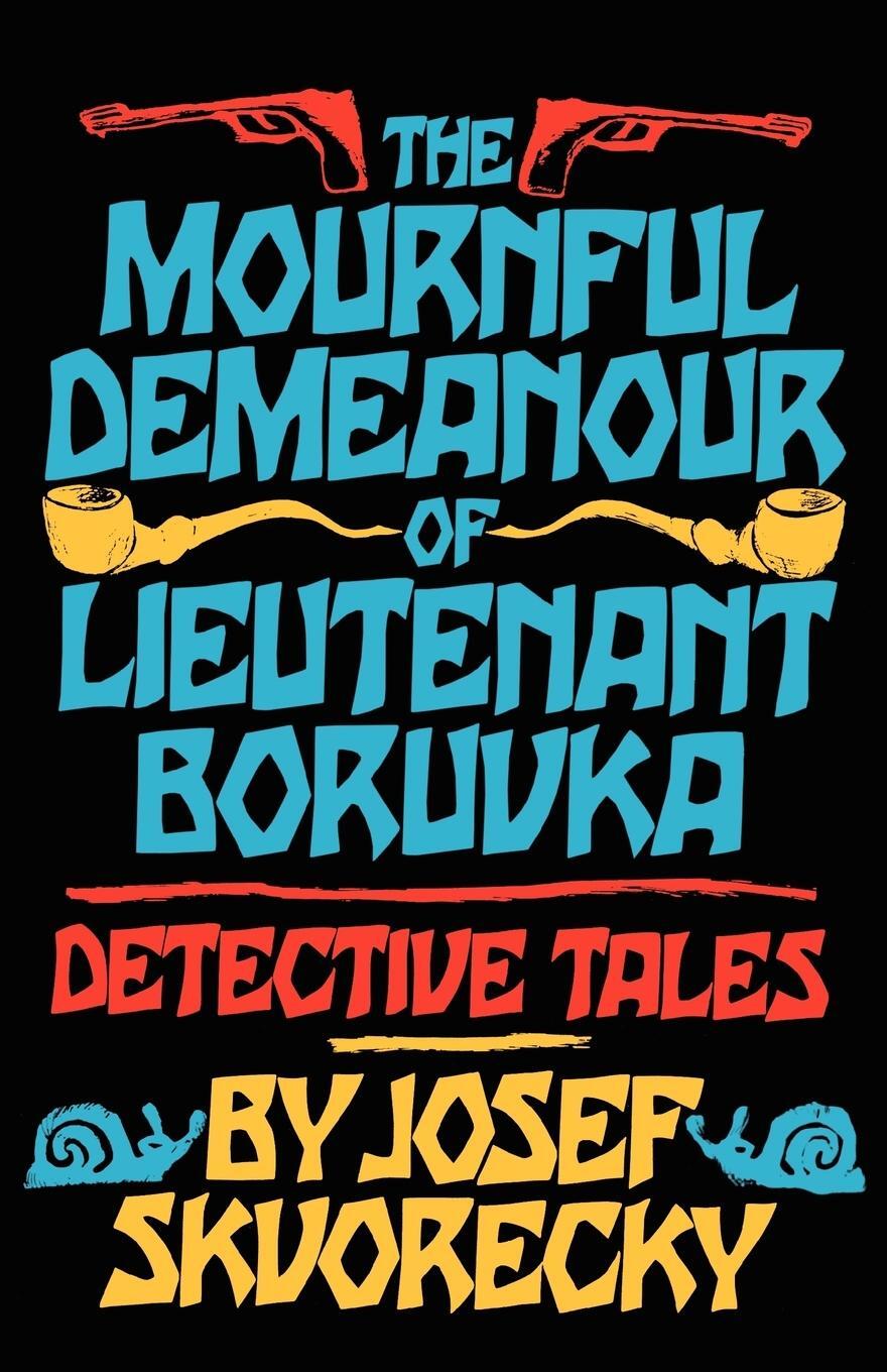Cover: 9780393307863 | Mournful Demeanour of Lieutenant Boruvka | Dective Tales | Skvorecky