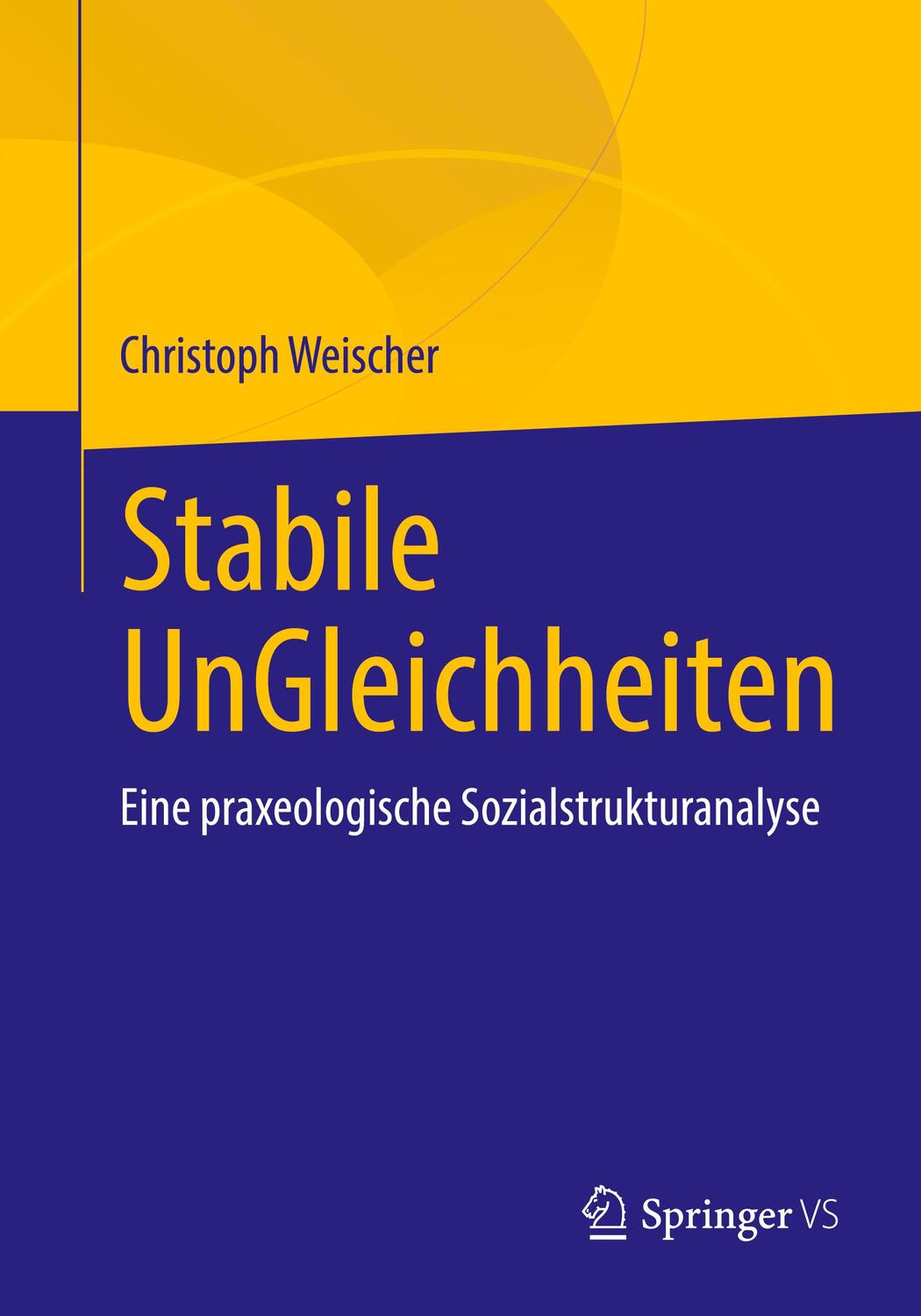 Cover: 9783658365844 | Stabile UnGleichheiten | EinepraxeologischeSozialstrukturanalyse | XX