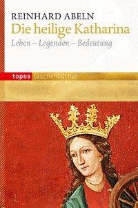 Cover: 9783836708265 | Die heilige Katharina | Reinhard Abeln | Taschenbuch | 91 S. | Deutsch