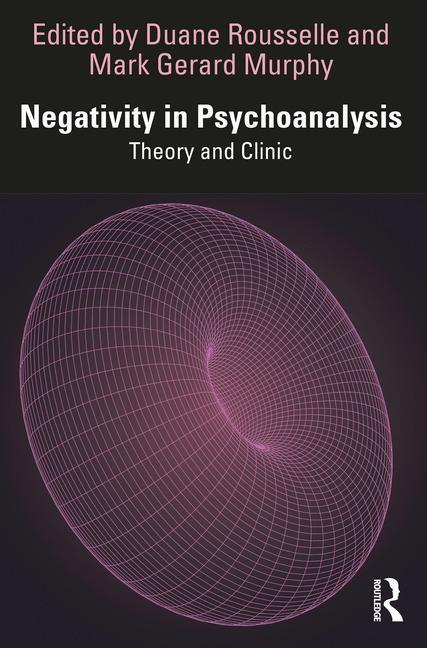 Cover: 9781032452098 | Negativity in Psychoanalysis | Theory and Clinic | Rousselle (u. a.)