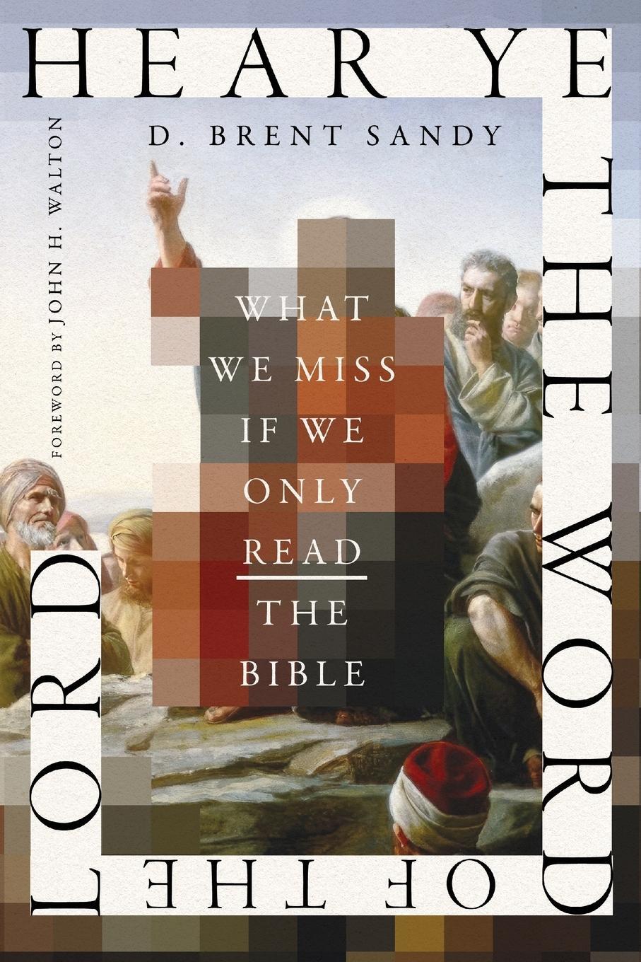 Cover: 9781514002988 | Hear Ye the Word of the Lord | What We Miss If We Only Read the Bible