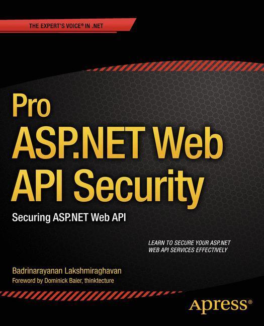 Cover: 9781430257820 | Pro ASP.NET Web API Security | Securing ASP.NET Web API | Taschenbuch