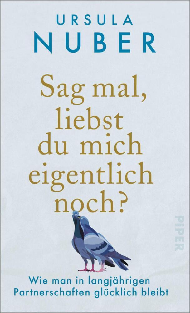 Cover: 9783492059695 | Sag mal, liebst du mich eigentlich noch? | Ursula Nuber | Buch | 2023