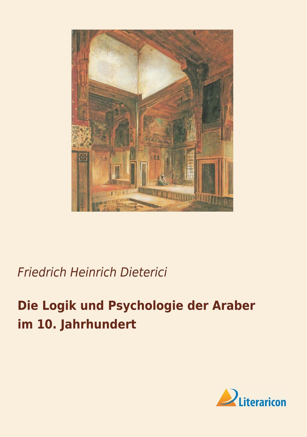 Cover: 9783959137218 | Die Logik und Psychologie der Araber im 10. Jahrhundert | Dieterici