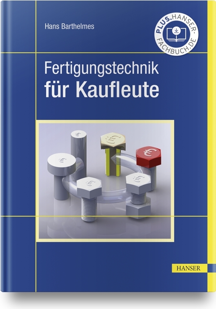 Cover: 9783446461918 | Fertigungstechnik für Kaufleute | Hans Barthelmes | Buch | XX | 2021