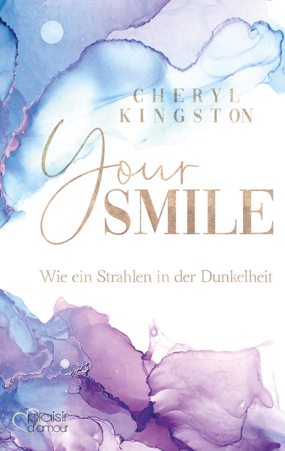 Cover: 9783864954672 | Your Smile - Wie ein Strahlen in der Dunkelheit | Cheryl Kingston