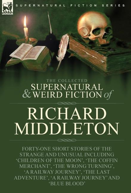 Cover: 9781915234940 | The Collected Supernatural and Weird Fiction of Richard Middleton