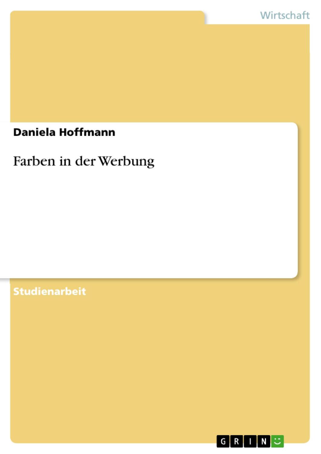 Cover: 9783638831123 | Farben in der Werbung | Daniela Hoffmann | Taschenbuch | Paperback
