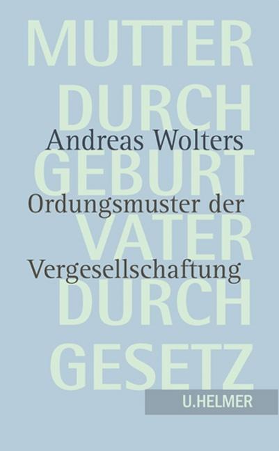 Cover: 9783897414310 | Mutter durch Geburt - Vater durch Gesetz | Andreas Wolters | Buch