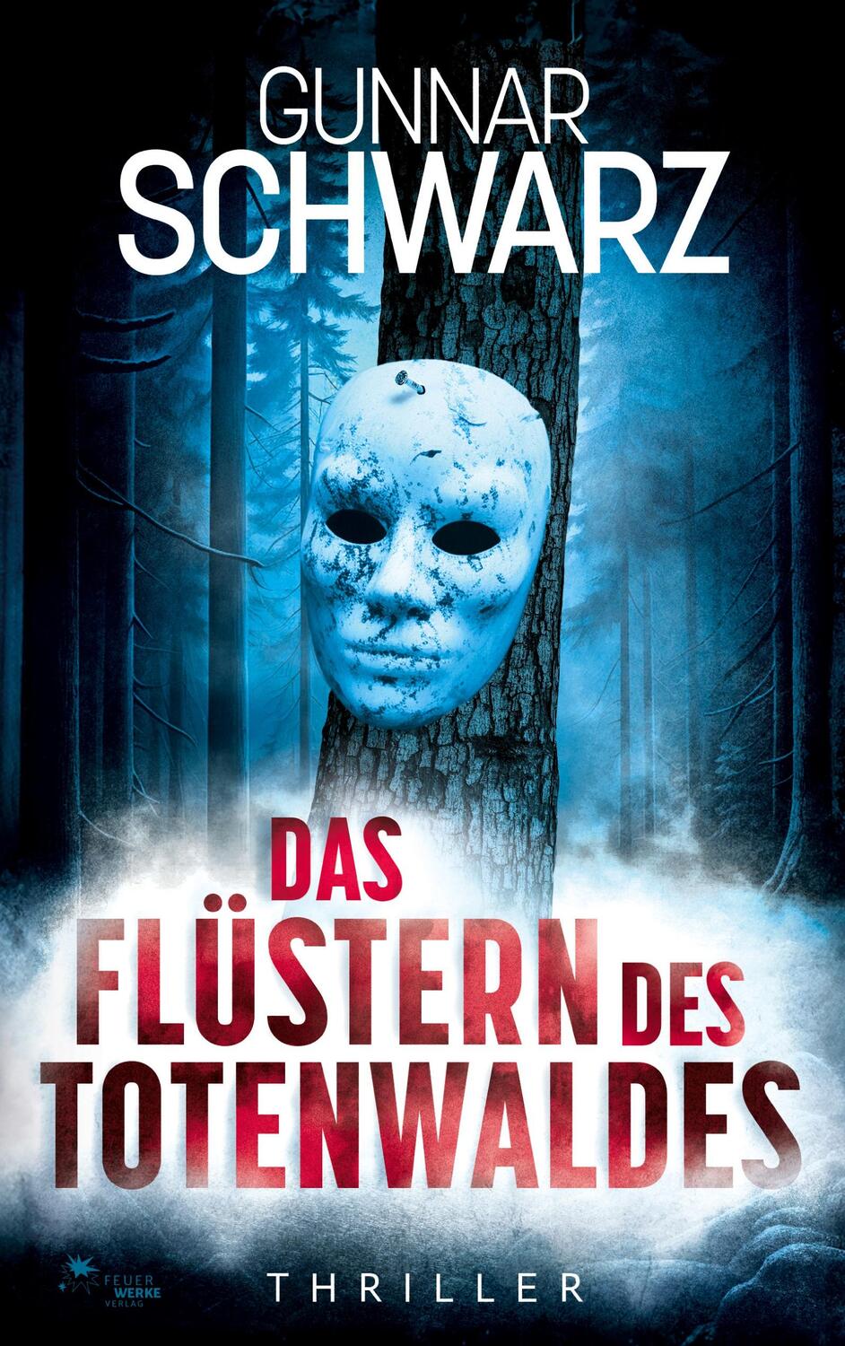 Cover: 9783989540095 | Das Flüstern des Totenwaldes (Thriller) | Gunnar Schwarz | Taschenbuch
