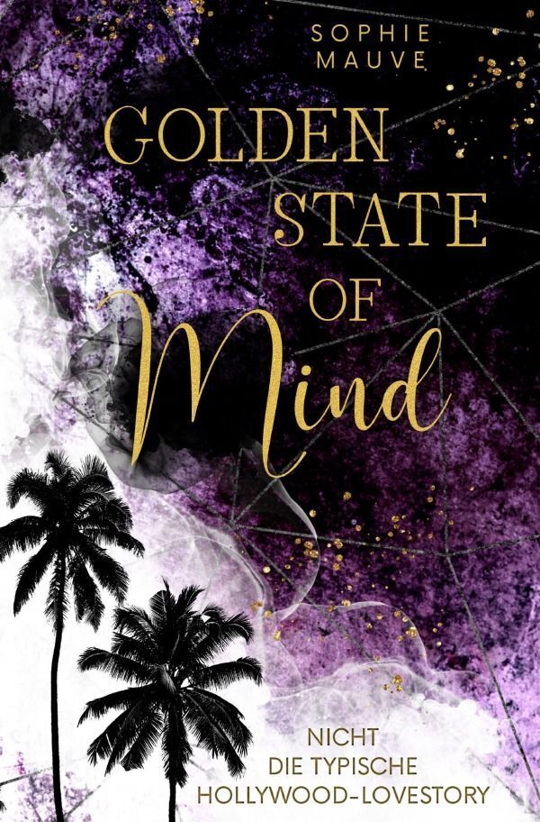 Cover: 9783758412486 | Golden State of Mind | Nicht die typische Hollywood-Lovestory. DE