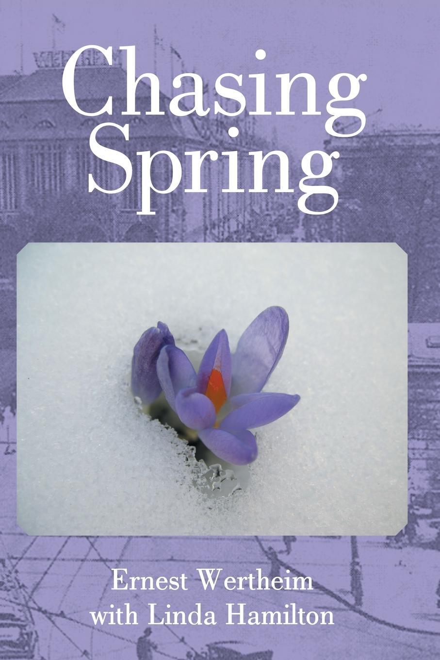 Cover: 9781304945945 | Chasing Spring | Ernest Wertheim with Linda Hamilton | Taschenbuch