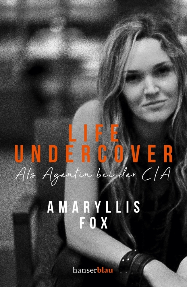 Cover: 9783446264229 | Life Undercover | Als Agentin bei der CIA | Amaryllis Fox | Buch