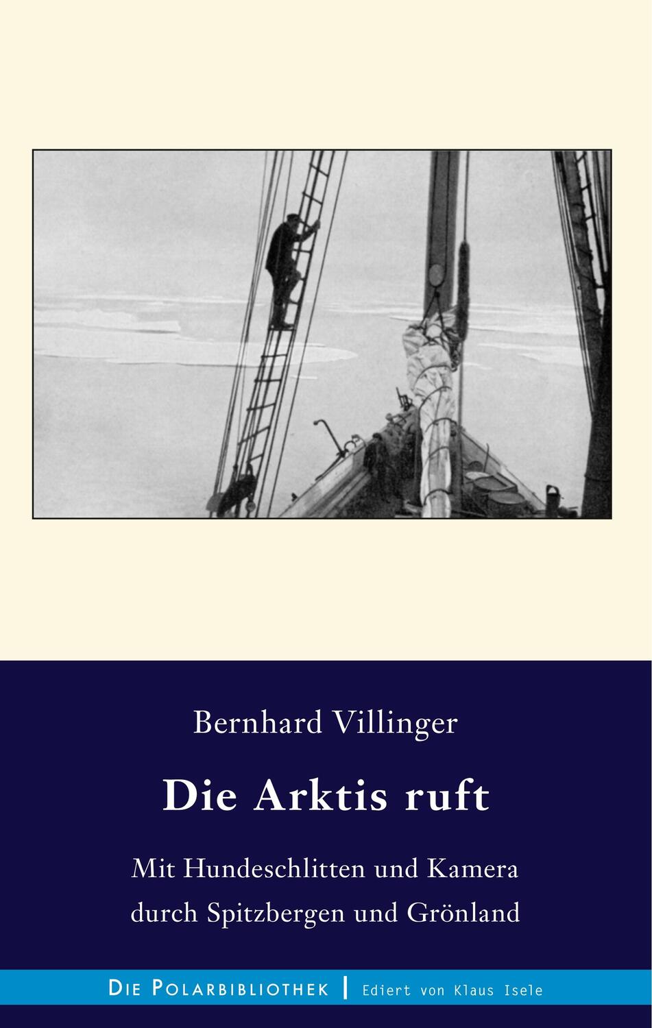 Cover: 9783749419937 | Die Arktis ruft | Bernhard Villinger | Buch | Die Polarbibliothek