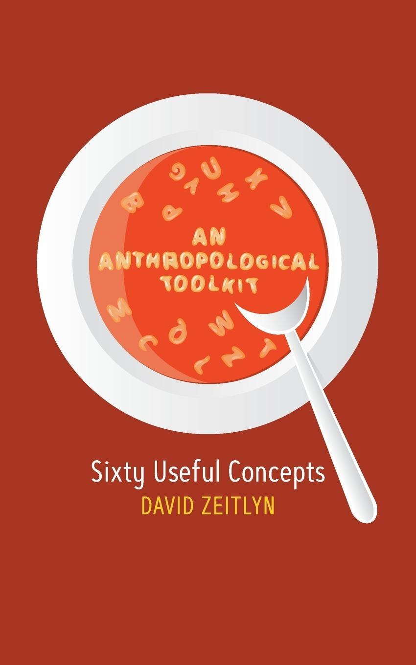 Cover: 9781800735354 | An Anthropological Toolkit | Sixty Useful Concepts | David Zeitlyn