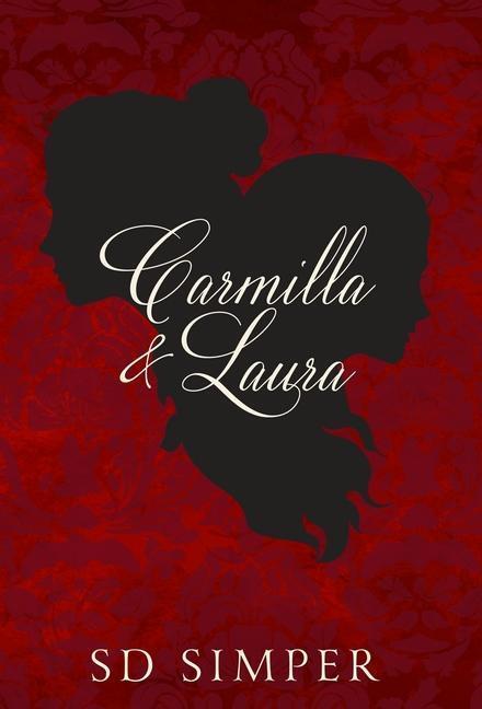 Cover: 9781952349171 | Carmilla and Laura | S D Simper | Buch | Englisch | 2020