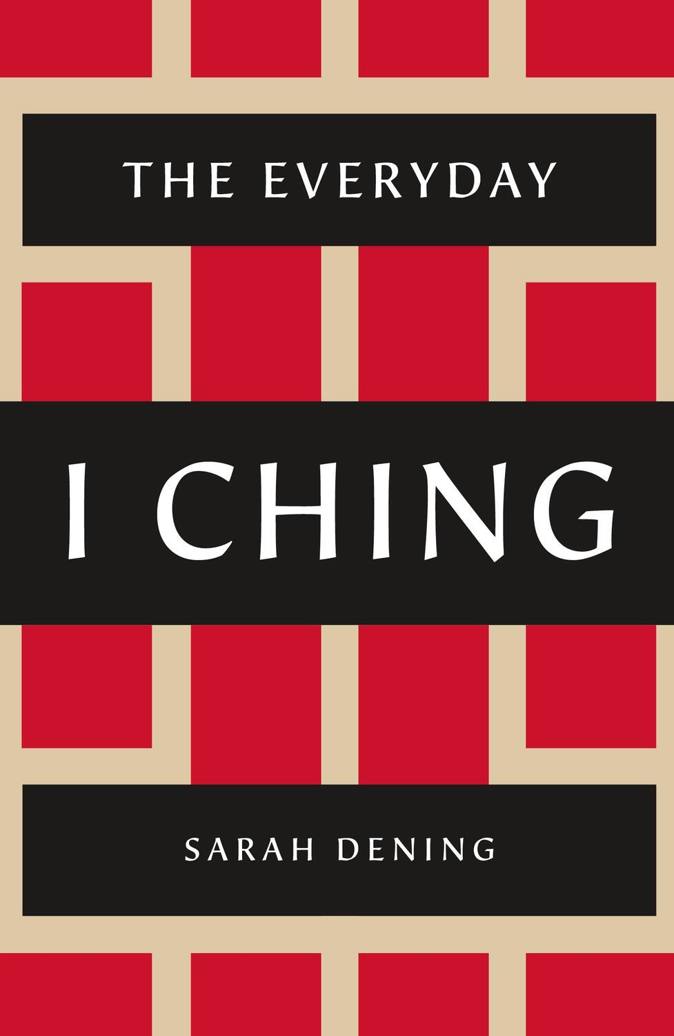 Cover: 9781250235411 | The Everyday I Ching | Sarah Dening | Taschenbuch | Englisch | 2019
