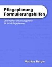 Cover: 9783844819076 | Pflegeplanung Formulierungshilfen | Mathias Berger | Taschenbuch