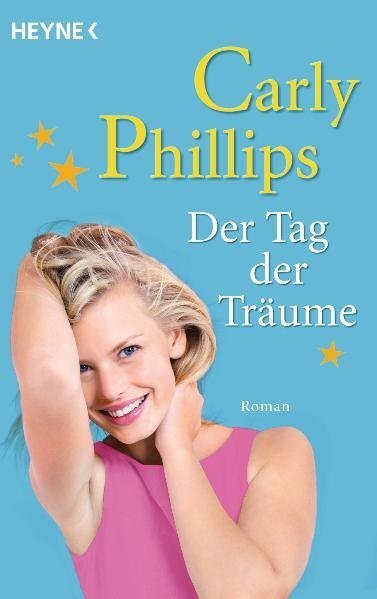 Cover: 9783453877658 | Der Tag der Träume | Roman. Deutsche Erstausgabe | Carly Phillips
