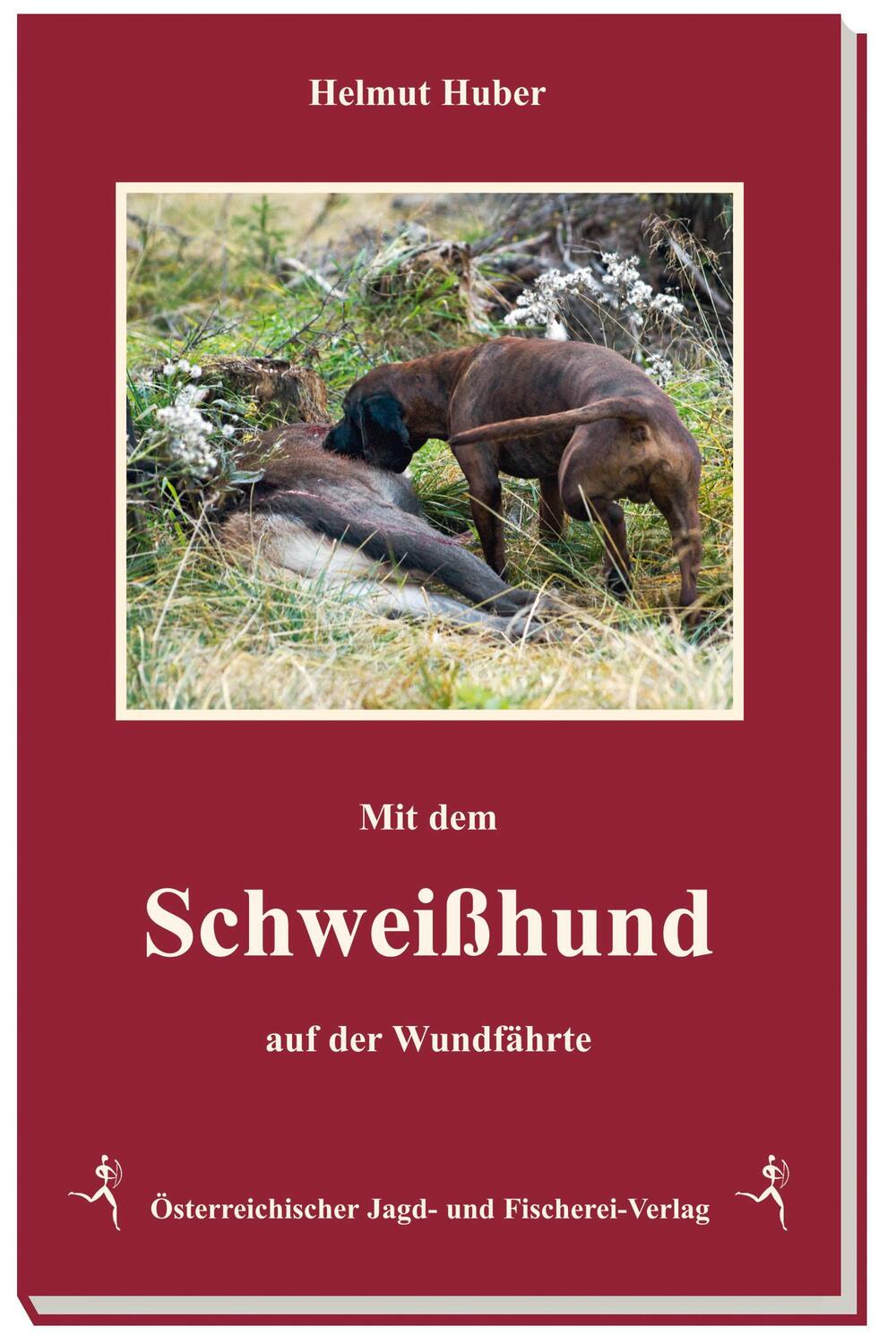 Cover: 9783852081090 | Auf der Wundfährte | Leben mit dem Schweißhund | Helmut Huber | Buch