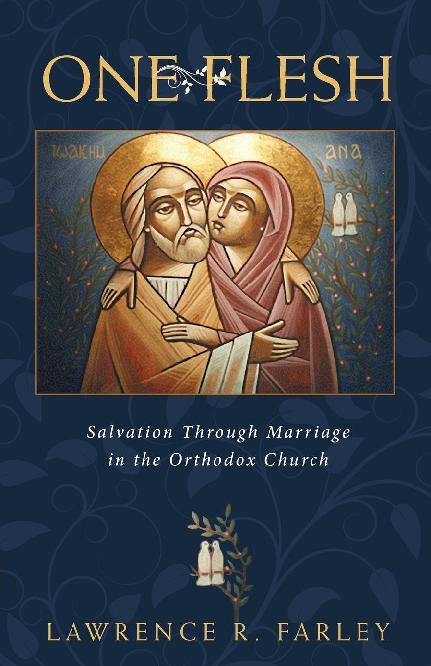 Cover: 9781936270668 | One Flesh | Salvation Through Marriage in the Orthodox Church | Farley