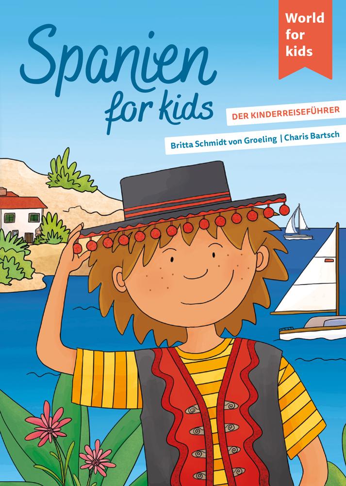 Cover: 9783946323365 | Spanien for kids | Der Kinderreiseführer | Britta Schmidt von Groeling