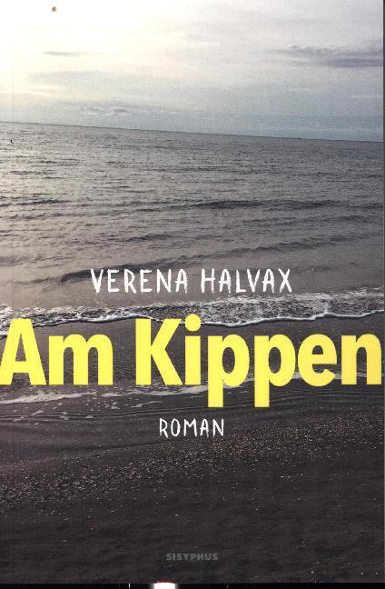Cover: 9783903125476 | Am Kippen | Roman | Verena Halvax | Buch | Deutsch | 2020 | Sisyphus