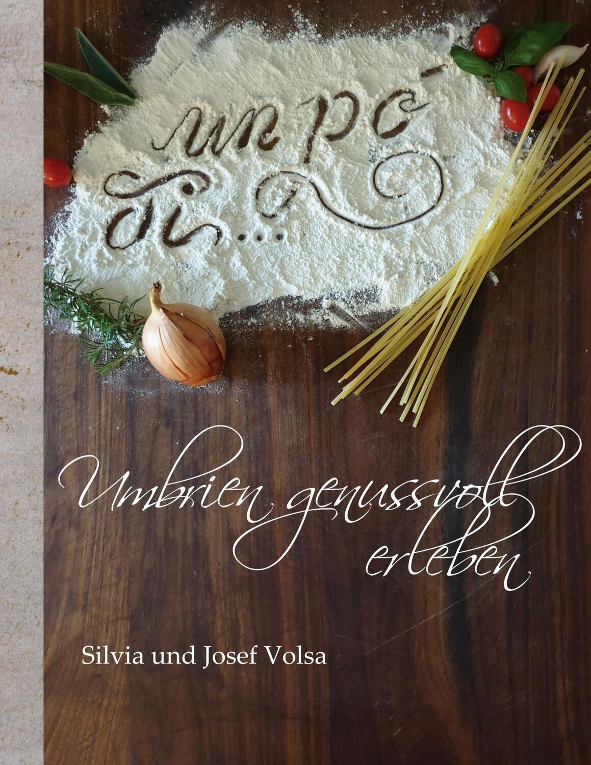 Cover: 9783751998093 | un pó di ... | Umbrien genussvoll erleben | Silvia Volsa (u. a.)