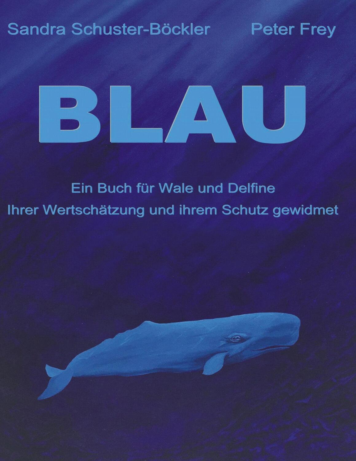 Cover: 9783748199793 | Blau | Ein Buch für Wale und Delfine | Sandra Schuster-Böckler (u. a.)