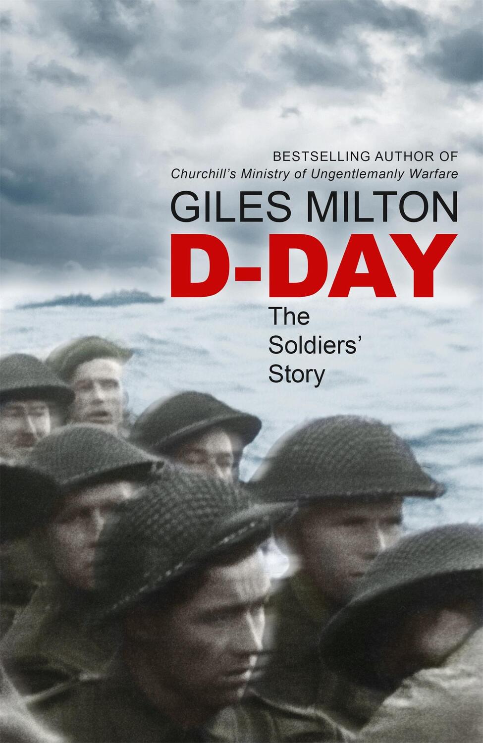 Cover: 9781473649019 | D-Day | The Soldiers' Story | Giles Milton | Buch | Gebunden | 2018