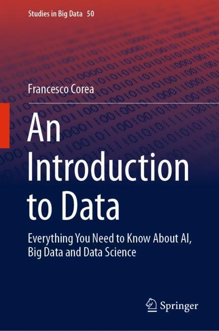 Cover: 9783030044671 | An Introduction to Data | Francesco Corea | Buch | Studies in Big Data