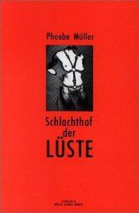Cover: 9783887690717 | Schlachthof der Lüste | Erzählungen | Phoebe Müller | Taschenbuch