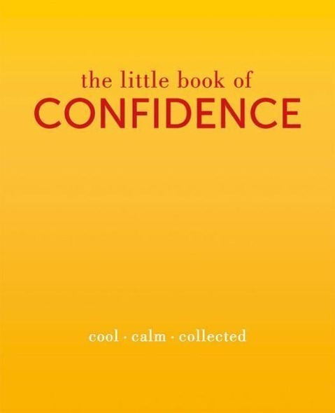 Cover: 9781849495158 | The Little Book of Confidence: Cool. Calm. Collected | Tiddy Rowan
