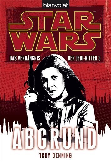 Cover: 9783442266777 | Star Wars, Das Verhängnis der Jedi-Ritter - Abgrund | Troy Denning