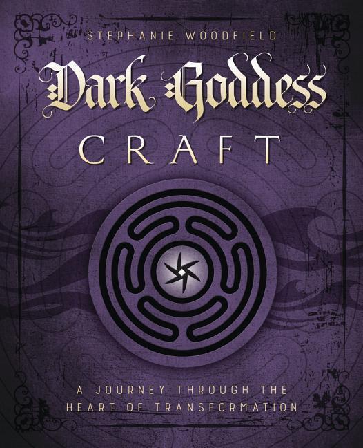 Cover: 9780738752563 | Dark Goddess Craft: A Journey Through the Heart of Transformation