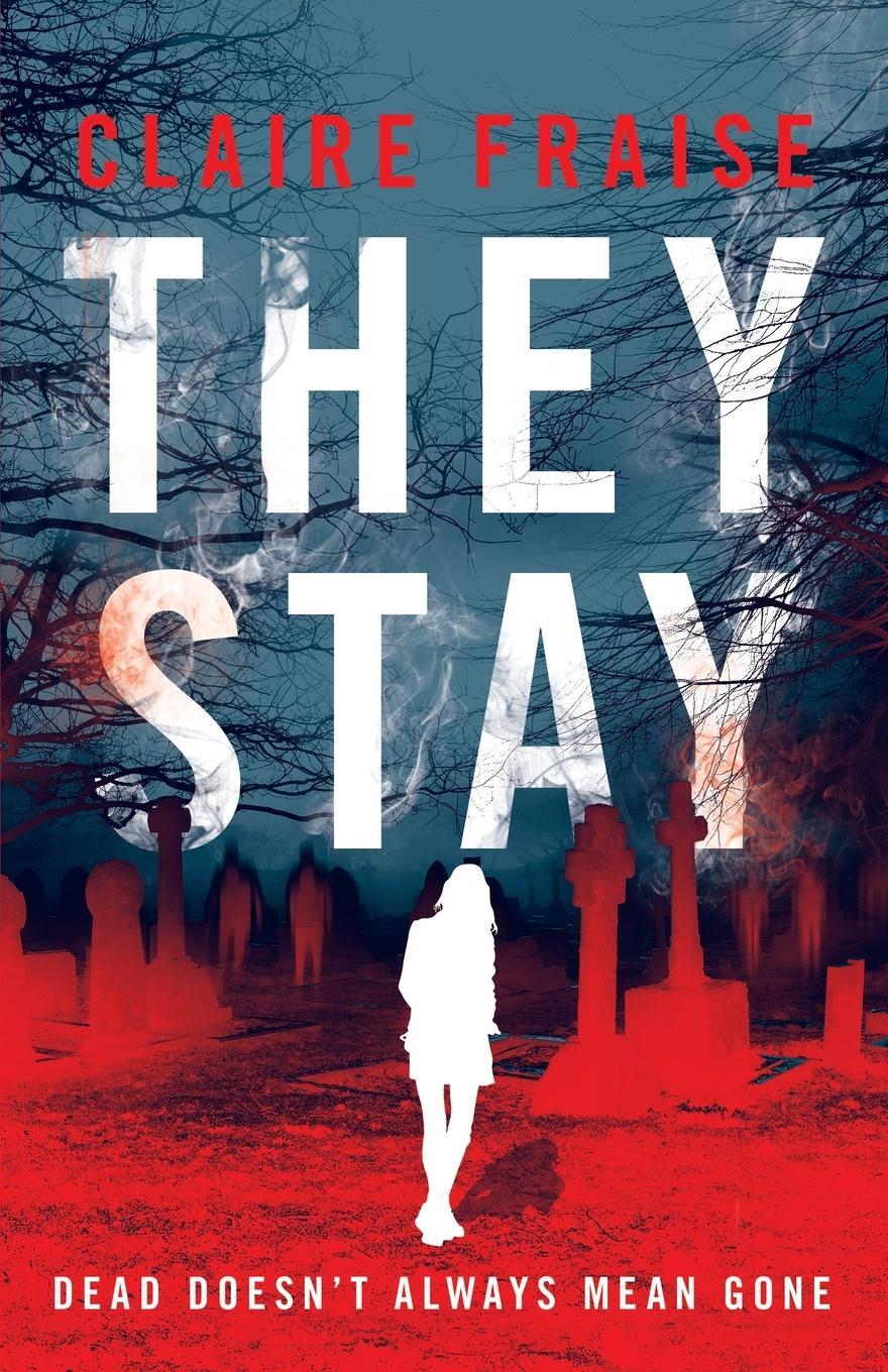 Cover: 9781737225300 | They Stay | A Suspenseful Young Adult Supernatural Mystery | Fraise