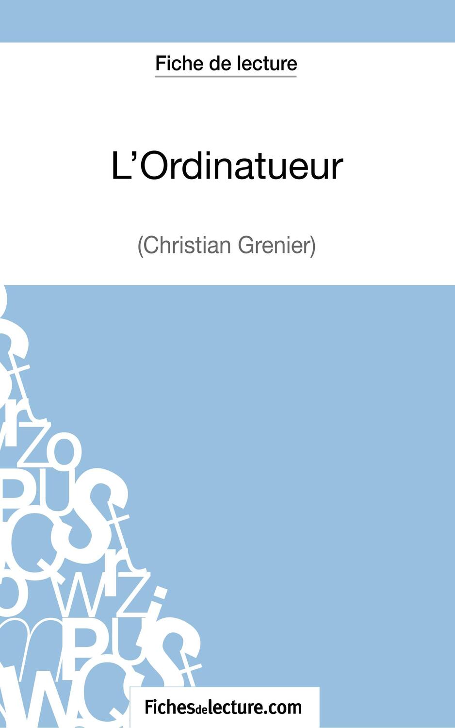 Cover: 9782511029473 | L'Ordinatueur de Christian Grenier (Fiche de lecture) | Jaucot (u. a.)