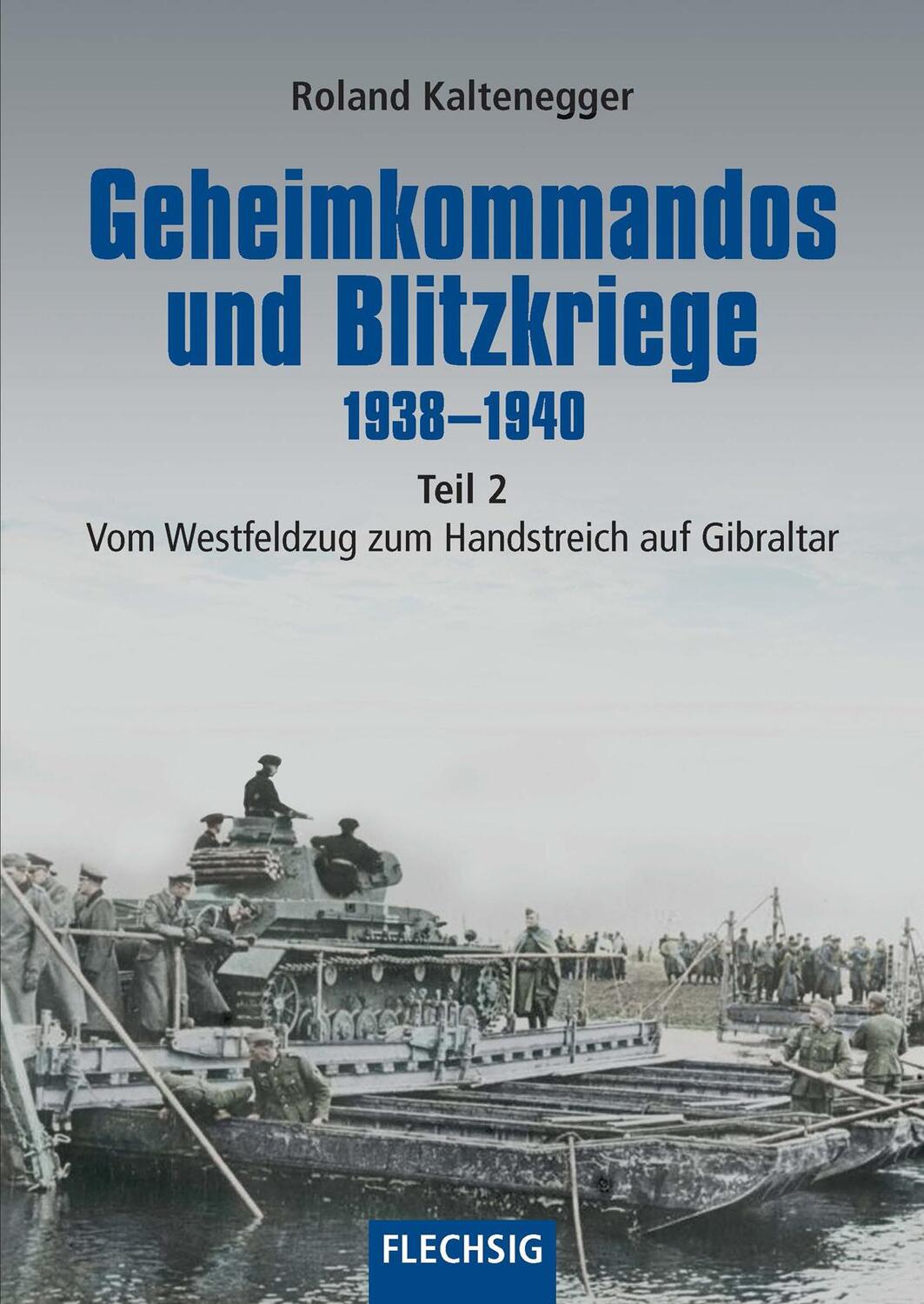 Cover: 9783803501011 | Geheimkommandos und Blitzkriege 1938-1940 Teil 2 | Roland Kaltenegger