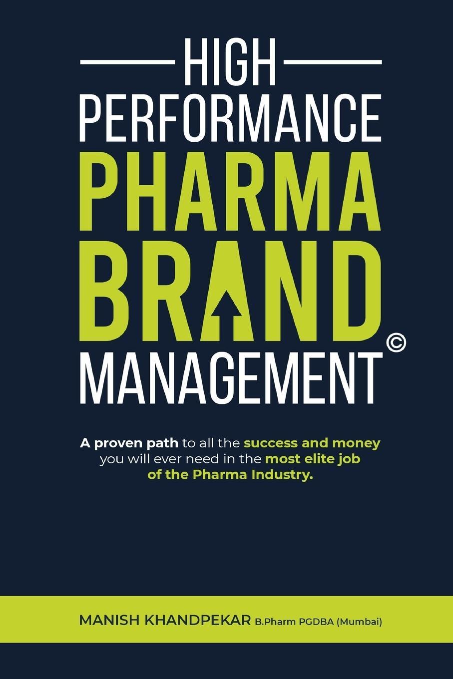 Cover: 9789390976706 | High Performance Pharma Brand Management - A Proven Path to All the...