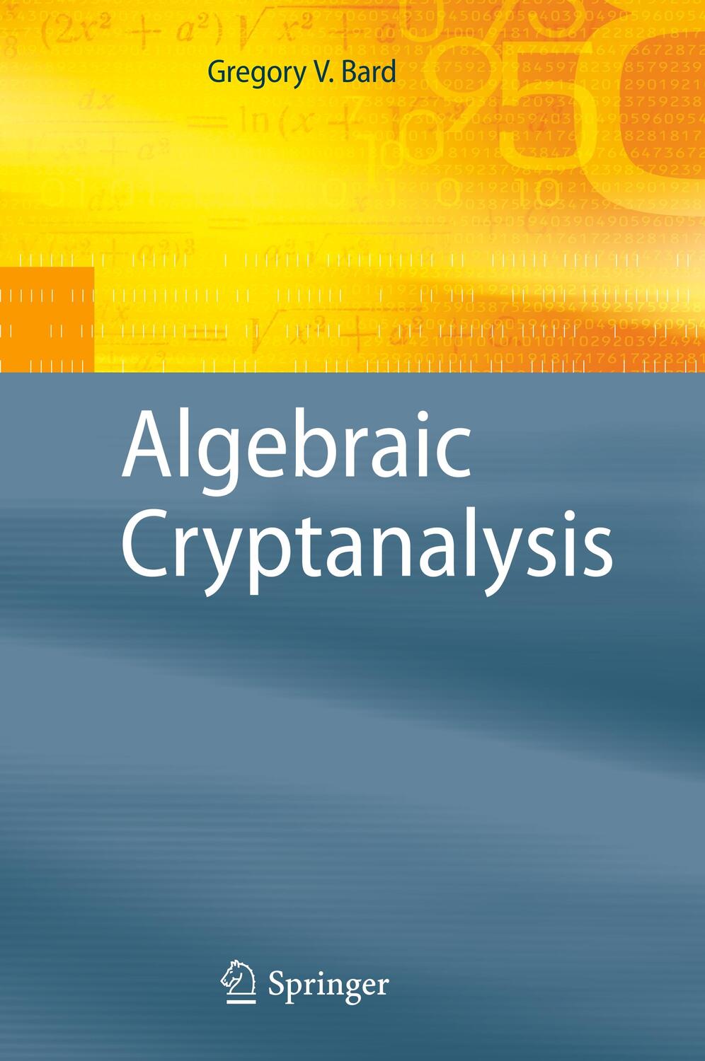 Cover: 9780387887562 | Algebraic Cryptanalysis | Gregory Bard | Buch | Englisch | Springer