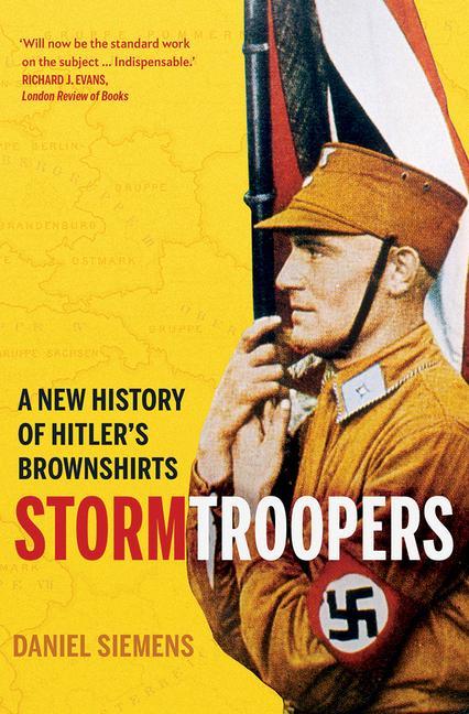 Cover: 9780300246599 | Stormtroopers | A New History of Hitler's Brownshirts | Daniel Siemens