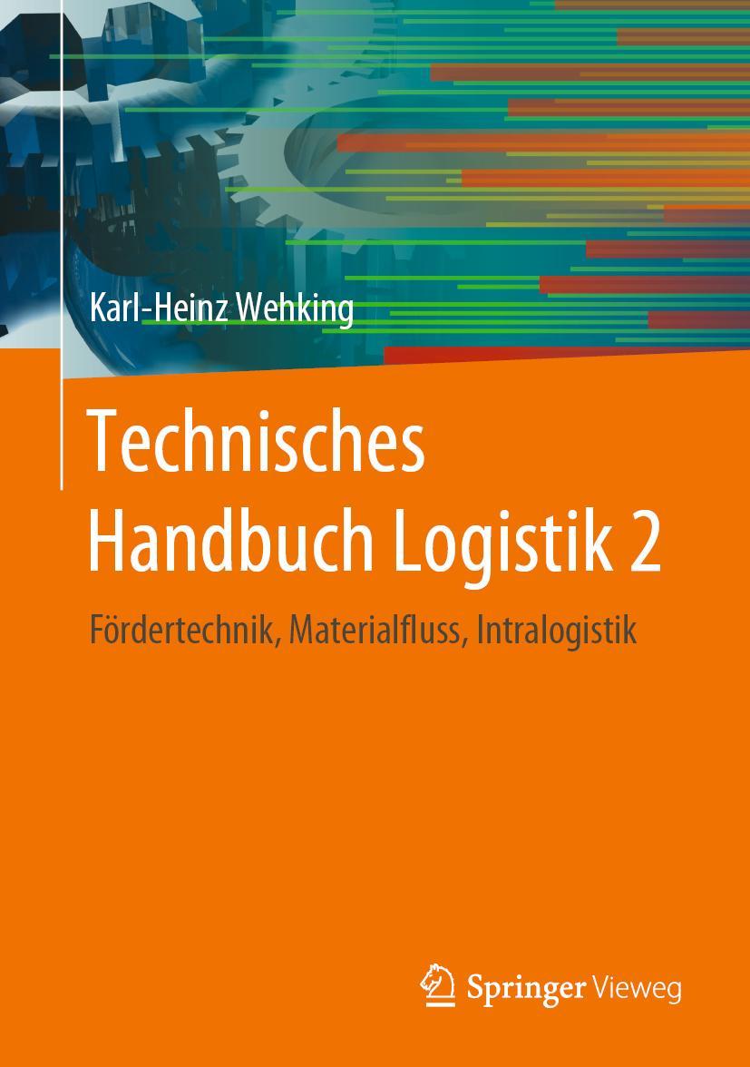 Cover: 9783662608685 | Technisches Handbuch Logistik 2 | Karl-Heinz Wehking | Buch | xlvii